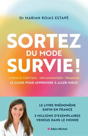 Sortez du mode survie !: Le guide pour apprendre à aller mieux