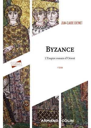 Byzance : L'Empire romain d'Orient (7eme édition)
