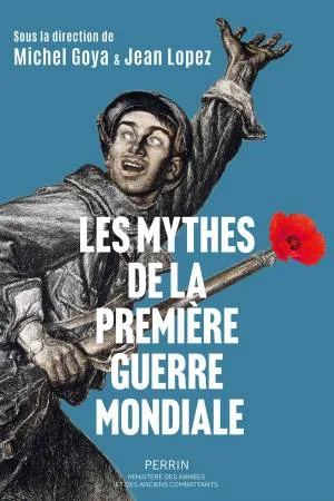 Les mythes de la Première Guerre mondiale
