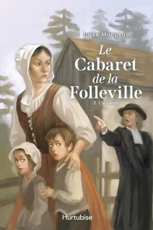 Le Cabaret de la Folleville,Tome 2 : L'Insolente