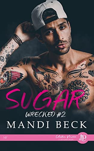 Wrecked, Tome 2 : Sugar