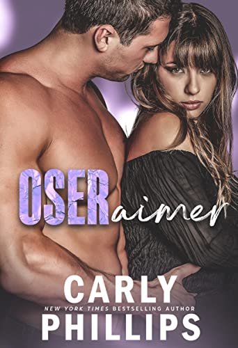 Oser aimer , Tome 1