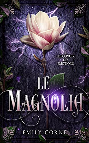 Le Magnolia, Tome 2 : Le Pouvoir des Émotions