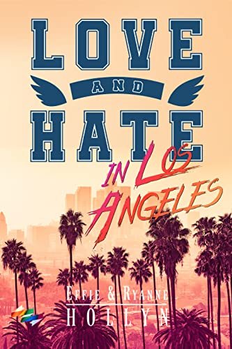 Love and Hate in Los Angeles