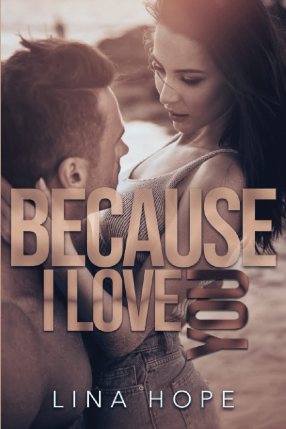 Because I love you