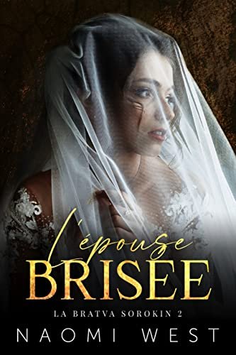 La Bratva Sorokin, Tome 2 : L'Épouse brisée
