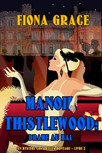 Manoir Thistlewood : Drame au bal