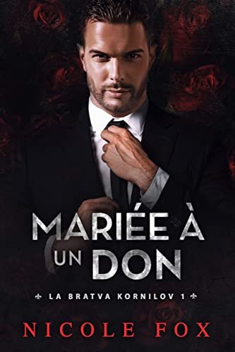 Kornilov Bratva Duet, Tome 1 : Mariée à un Don