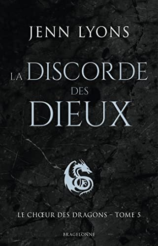 Le Choeur des dragons, Tome 5 : La Discorde des dieux