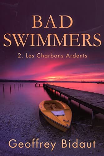 Bad Swimmers, Tome 2 : Les Charbons Ardents