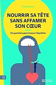 Nourrir sa tête sans affamer son coeur