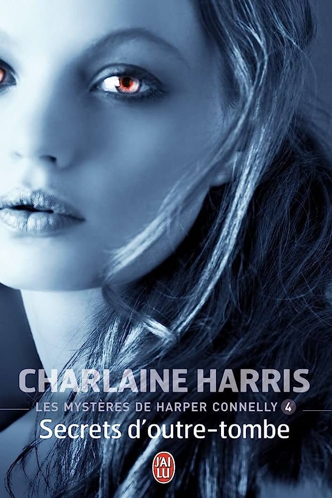 Les Mystères de Harper Connelly, Tome 4 : Secrets d’Outre-Tombe