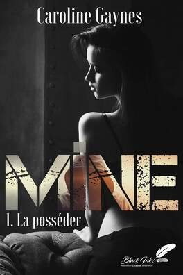 Mine – Tome 1 – La posséder