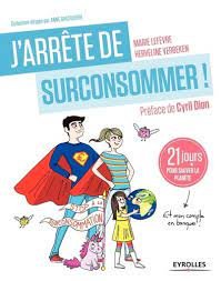 J’arrête de surconsommer !