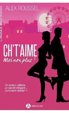 Ch’t’aime… moi non plus ! – Tome 1