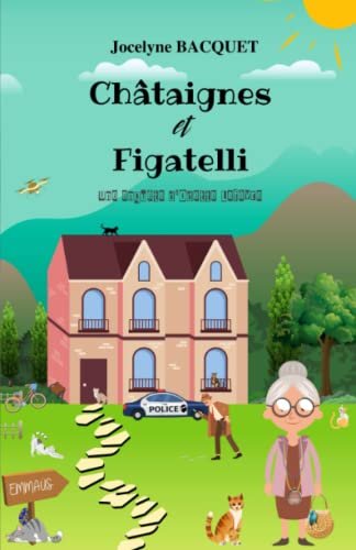 Châtaignes et Figatelli -  Une enquête d'Odette Lefèvre