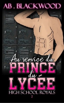 High School Royals Tome 2 - Au service du Prince du Lycée