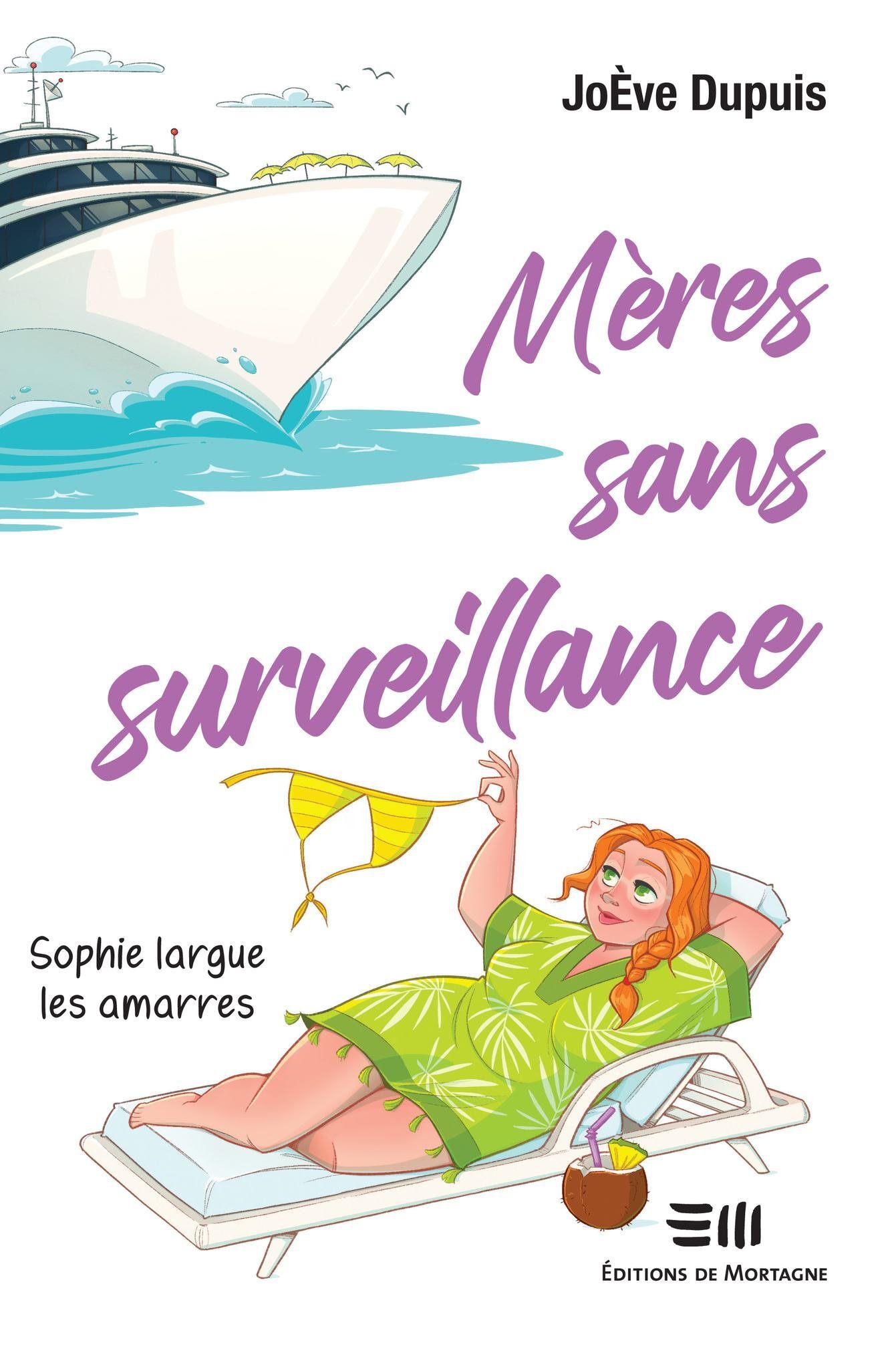 Mères sans surveillance, Tome 3 - Sophie largue les amarres