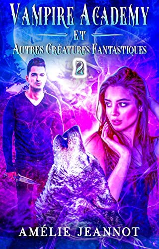 Vampire Academy Tome 2