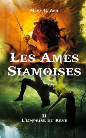 Les Ames Siamoises, Tome 2 - L'Emprise du Rêve