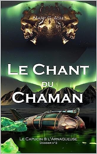 Le Capucin et l’Arnaqueuse, Tome 2 : Le Chant du chaman