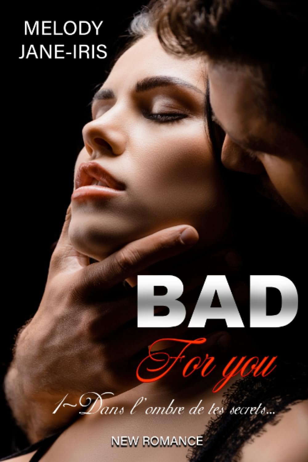 Bad for you: Dans l'ombre de tes secrets...