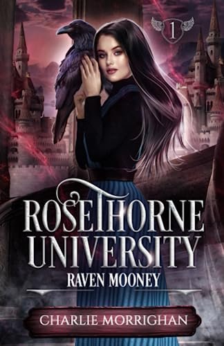 Raven Mooney, Tome 1 : Rosethorne University