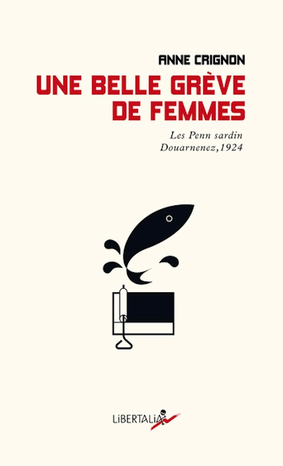 Une belle grève de femmes: Retour sur la lutte des « Penn Sardin », Douarnenez, 1924.