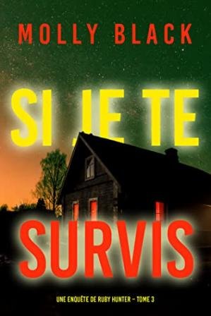Une enquête de Ruby Hunter, Tome 3 : Si je te survis