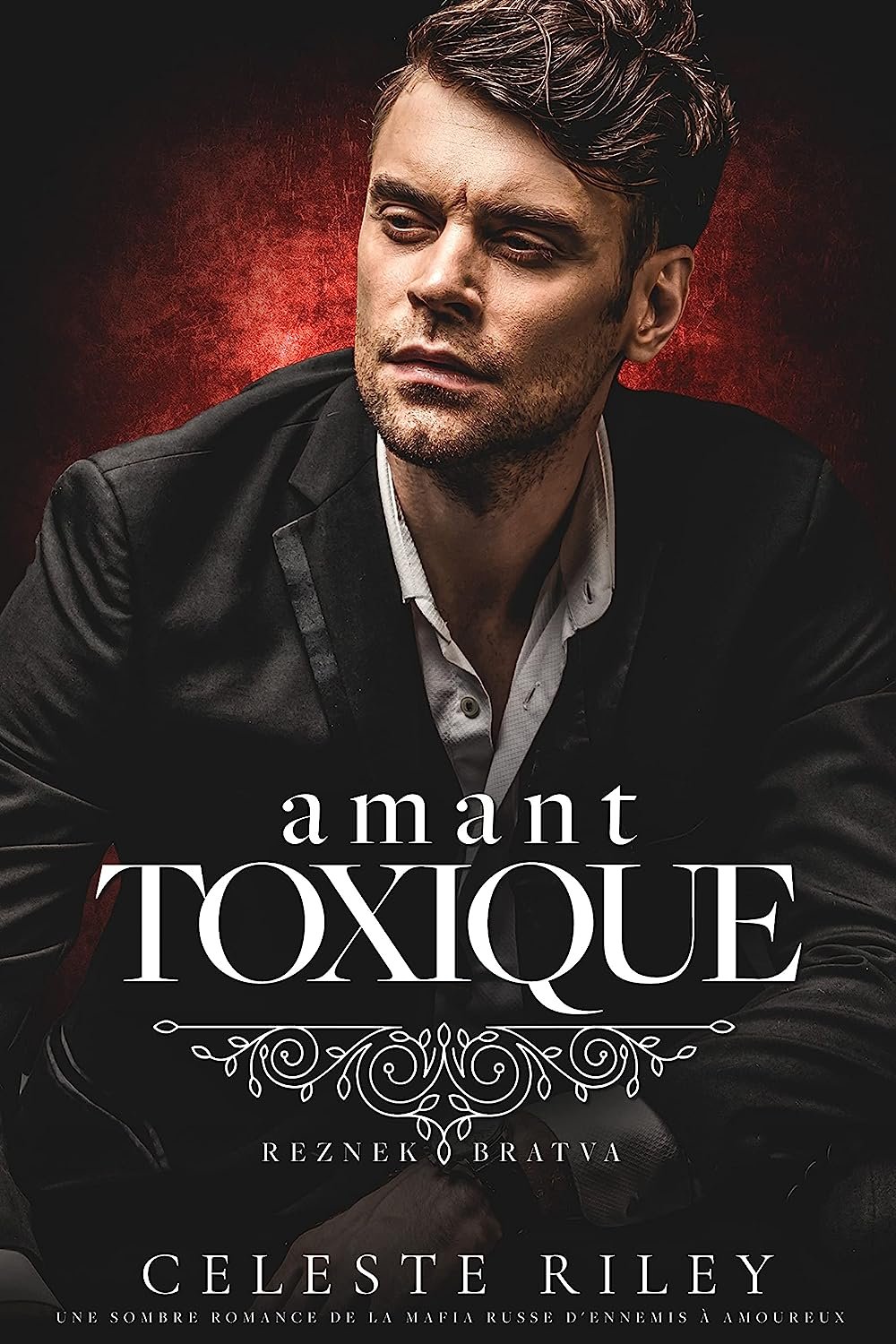 Reznek Bratva, Tome 3 : Amant toxique