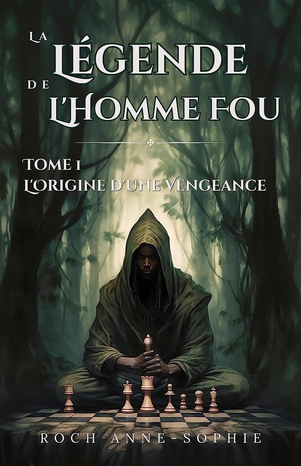 La Légende de l'Homme-Fou: Tome 1: L'origine d'une vengeance