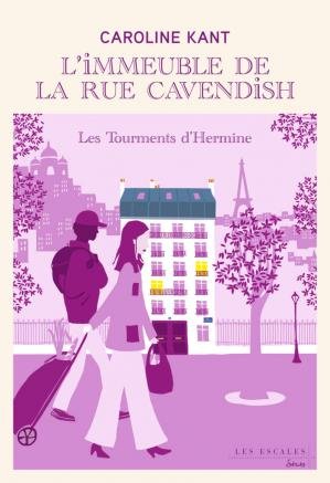 L'immeuble de la rue Cavendish, tome 4 : Les tourments d'Hermine