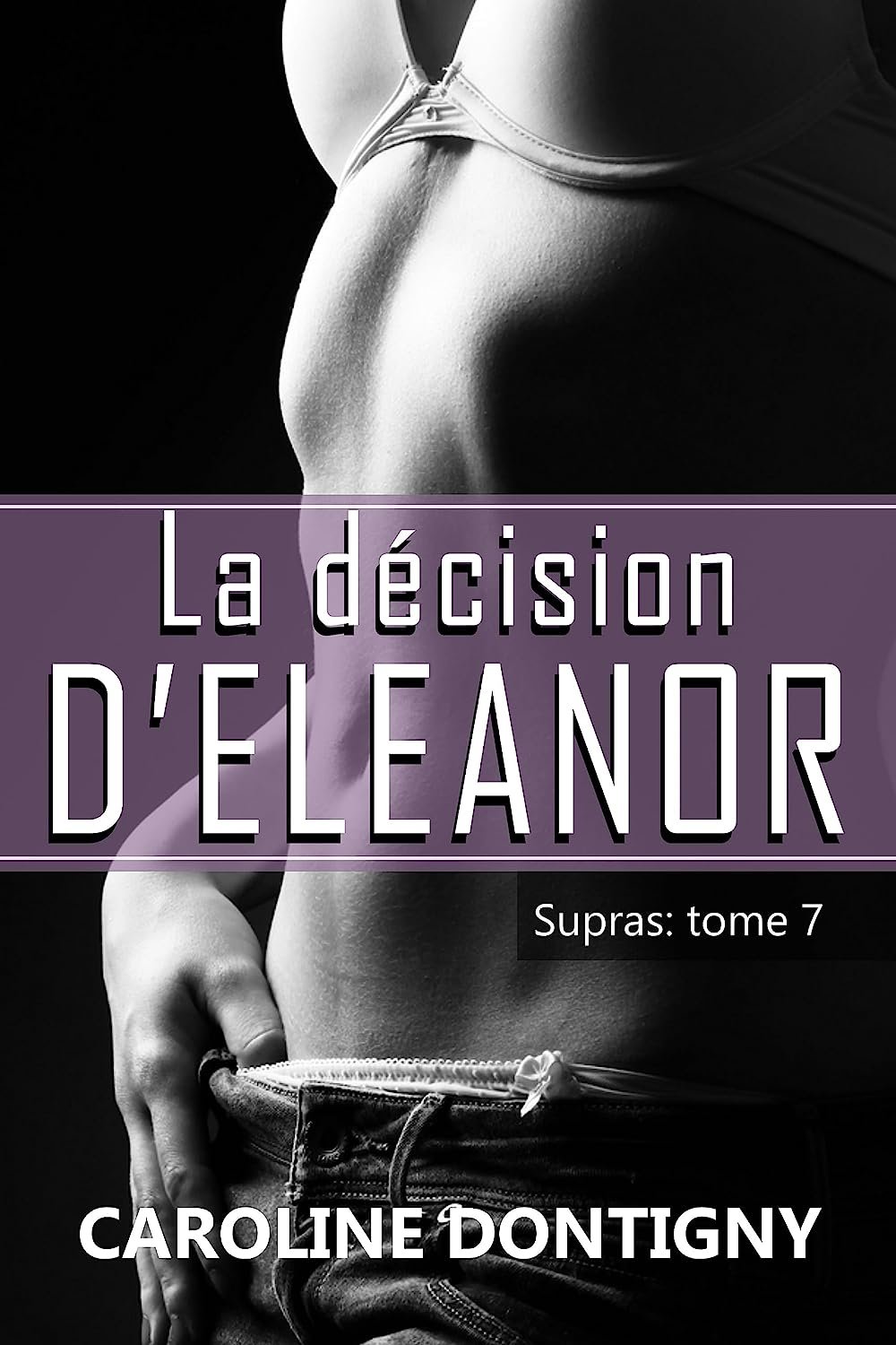 Supras, Tome 7 : La Décision d'Eleanor