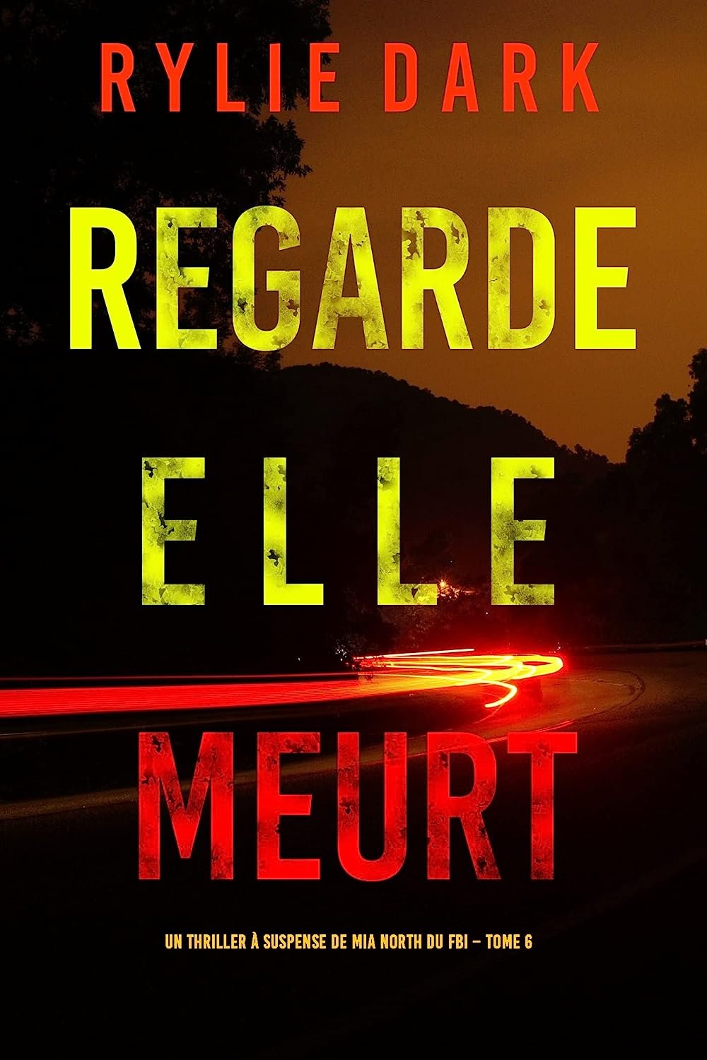 Un thriller à suspense de Mia North du FBI, Tome 6 : Regarde elle meurt