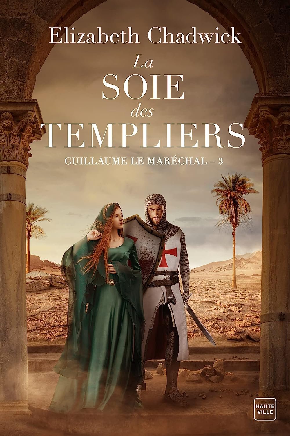 Guillaume le Maréchal, Tome 3 : La Soie des Templiers