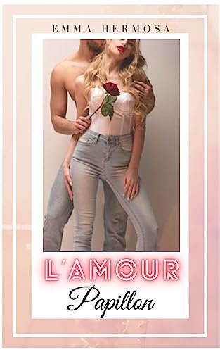 L'amour Papillon: Va t-elle se brûler les ailes ?