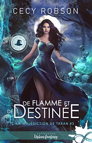 La Malédiction de Taran, Tome 3 : De flamme et de destinée
