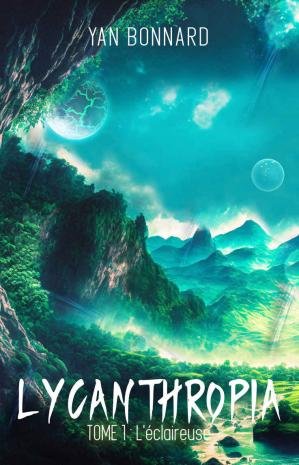 Lycanthropia, Tome 1 : L'Éclaireuse