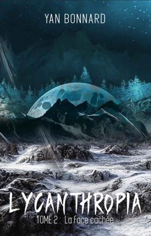Lycanthropia, tome 2 : La face cachée