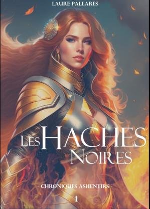 Les Chroniques Ashentirs - Tome 1 : Les Haches Noires