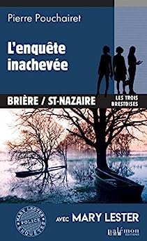 Les Trois Brestoises, tome 11 : L'enquête inachevée
