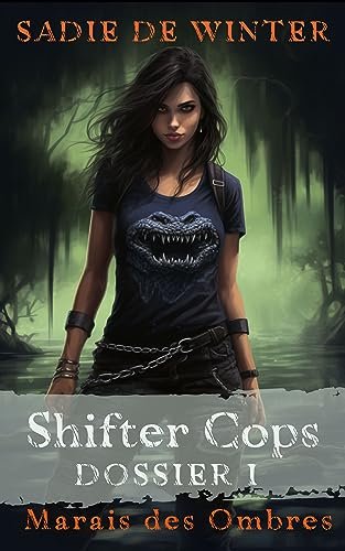 Shifter Cops : Marais des Ombres: Dossier I