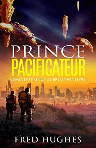 La Saga du prince de Britannia, Tome 4 : Prince pacificateur