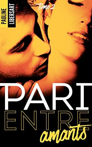 Pari entre amis, Tome 2 : Pari entre amants