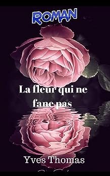 La fleur qui ne fane pas : Partie 1 : L'automne