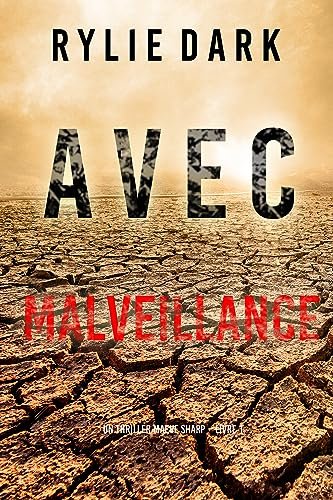 Un Thriller Maeve Sharp – Livre 1 : Avec Malveillance