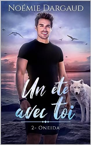 Un été avec toi, tome 2 : Oneida