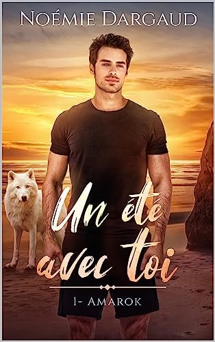 Un été avec toi, tome 1 : Amarok