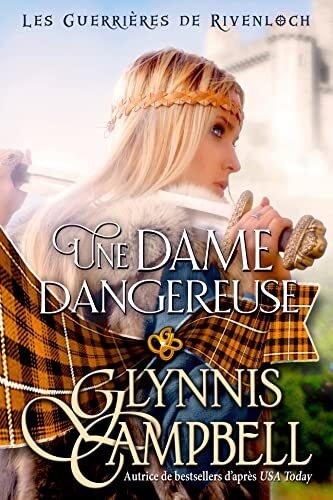 Les Guerrières de Rivenloch, Tome 1 : Une dame dangereuse