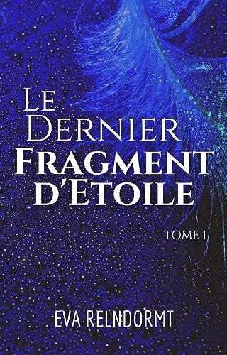 Le Dernier Fragment d'Etoile: Tome 1